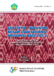 Statistik Industri Besar dan Sedang Provinsi Bali 2012 Buku I