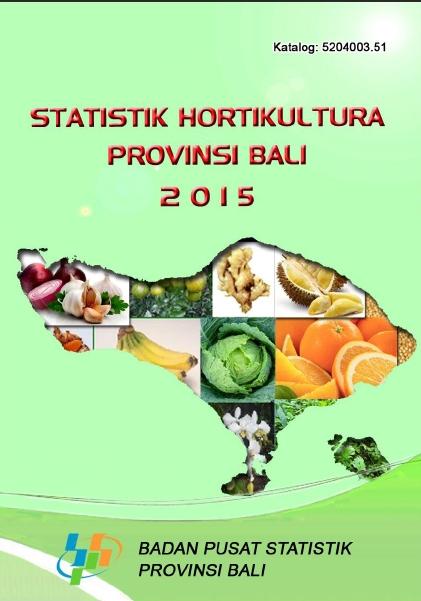 Publications that present data of horticultural condition in Bali including vegetables, fruits, bio crops, and ornamental plants