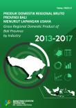 Gross Regional Domestic Product of Bali Province by Industrial Origin 2013-2017