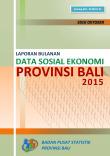 Monthly Report On Socioeconomic Data Of Bali Province October 2015