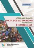 Laporan Bulanan Data Sosial Ekonomi Provinsi Bali Desember 2017