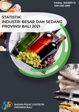 Large And Medium Industry Statistics Of Bali Province 2021