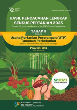 Complete Enumeration Results Of The 2023 Census Of Agriculture - Edition 2 Estate Crops Individual Holdings Bali Province