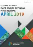 Laporan Bulanan Data Sosial Ekonomi Provinsi Bali April 2019