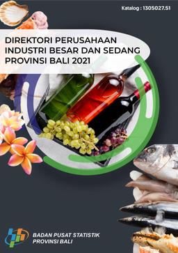 Directory Of Large And Medium Industrial Establishment Of Bali Province 2021