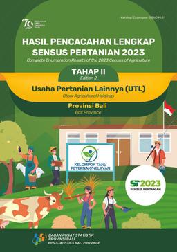 Hasil Pencacahan Lengkap Sensus Pertanian 2023 - Tahap II Usaha Pertanian Lainnya (UTL) Provinsi Bali