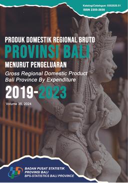 Produk Domestik Regional Bruto Provinsi Bali Menurut Pengeluaran 2019-2023