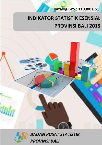 Essential Statistics Indicator of Bali Province 2015