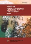 Labor Force Statistics Of Bali Province 2017