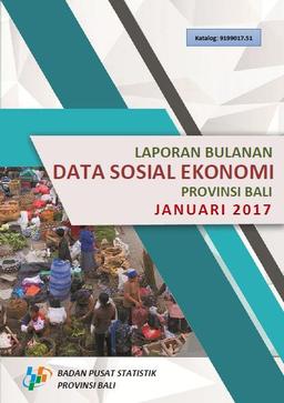 Laporan Bulanan Data Sosial Ekonomi Provinsi Bali Januari 2017