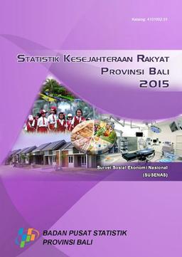 Statistik Kesejahteraan Rakyat Provinsi Bali 2015