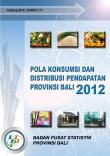 Pattern of Consumption And Distribution of Income Bali Province 2012