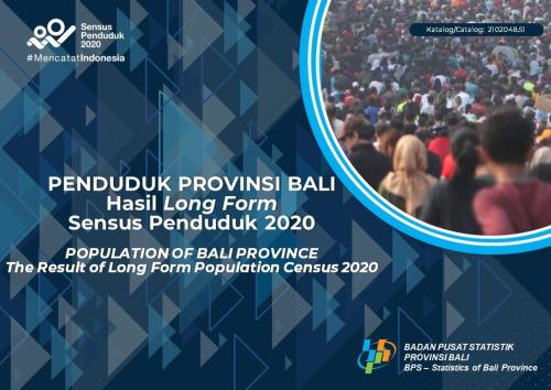 Population of Bali Province The Result of Long Form Population Census 2020