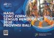 The Result of Long Form Population Census 2020 of Bali Province