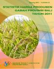 Statistik Harga Produsen Gabah Provinsi Bali 2011