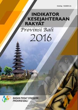 Indikator Kesejahteraan Rakyat Provinsi Bali 2016