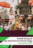 Demographic and Households Socio-Economic Statistics of Bali Province 2021