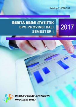 Berita Resmi Statistik BPS Provinsi Bali Semester I 2017