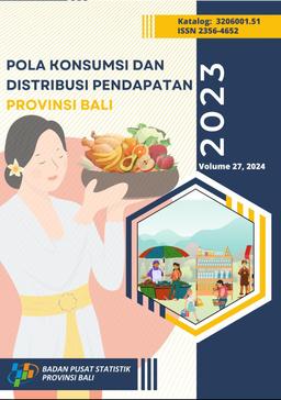 Consumption And Income Distribution Statistics Of Bali Province 2023