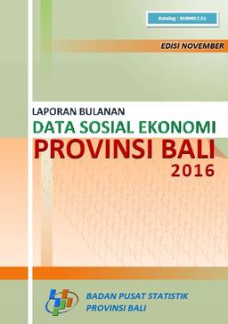 Laporan Bulanan Data Sosial Ekonomi Provinsi Bali November 2016