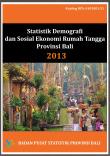 Demographic and Socio-Economic Statistics of Bali Province 2013