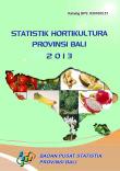 Statistik Hortikultura Provinsi Bali 2013