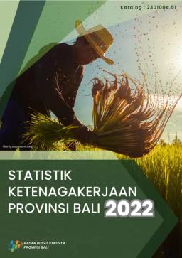 Statistik Ketenagakerjaan Provinsi Bali 2022