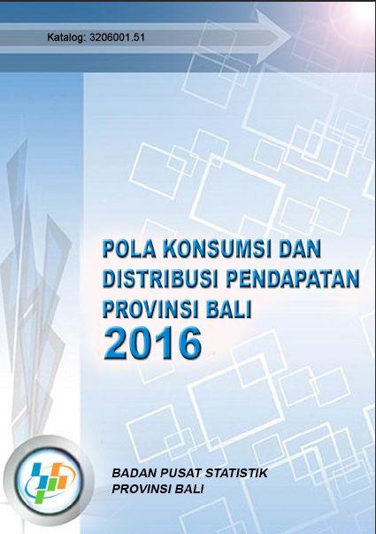 Pola Konsumsi dan Distribusi Pendapatan  Provinsi Bali 2016