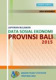 Laporan Bulanan Data Sosial Ekonomi Provinsi Bali November 2015