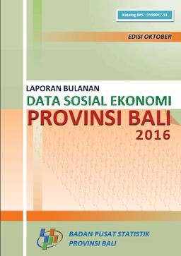 Laporan Bulanan Data Sosial Ekonomi Provinsi Bali Oktober 2016