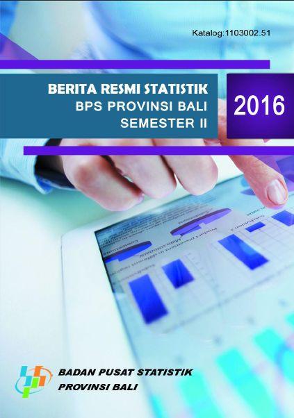 Berita Resmi Statistik BPS Provinsi Bali Semester II 2016