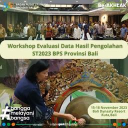  Workshop Evaluasi Data Hasil Pengolahan ST2023 BPS Provinsi Bali