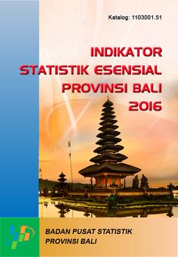 Essential Statistics Indicators Of Bali Province In 2016