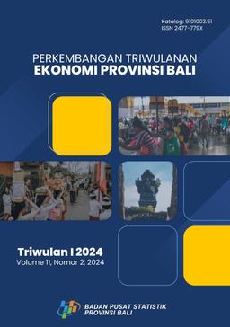 Perkembangan Triwulanan Ekonomi Provinsi Bali Triwulan I 2024