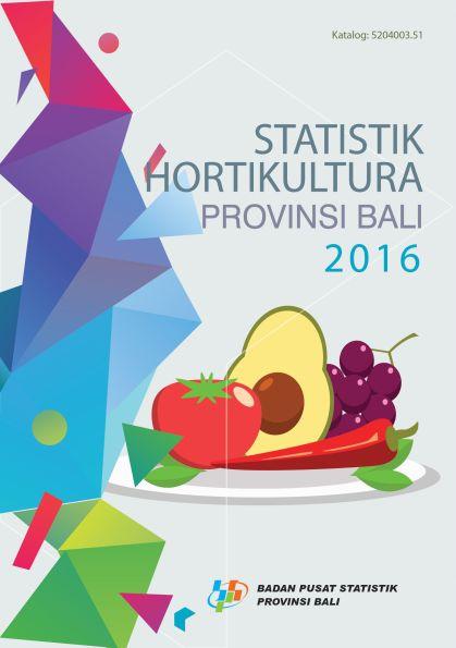 Horticultural Statistics of Bali Province 2016