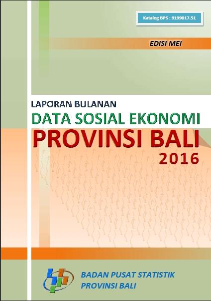 Laporan Bulanan Data Sosial Ekonomi Provinsi Bali Mei 2016