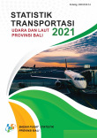 Statistik Transportasi Udara dan Laut Provinsi Bali 2021